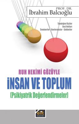 Ruh Hekimi Gözüyle İnsan ve Toplum - Psikiyatrik Değerlendirme İbrahim