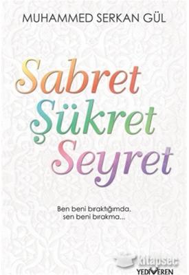 Sabret Şükret Seyret Muhammed Serkan Gül