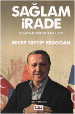 Sağlam İrade Asım'ın Neslinden Bir Usta Recep Tayyip Erdoğan Tahir Fat