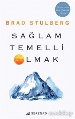 Sağlam Temelli Olmak Brad Stulberg