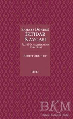 Sahabe Dönemi İktidar Kavgası Ahmet Akbulut