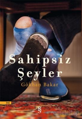 Sahipsiz Şeyler Gökhan Bakar