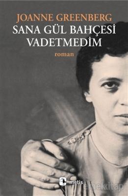 Sana Gül Bahçesi Vadetmedim Joanne Greenberg