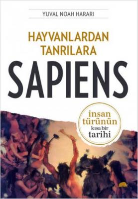 Hayvanlardan Tanrılara : Sapiens Yuval Noah Harari