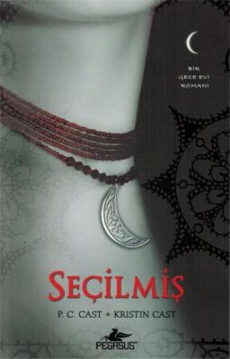 Seçilmiş - Bir Gece Evi Romanı Kristin Cast, P. C. Cast