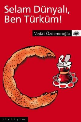 Selam Dünyalı, Ben Türküm