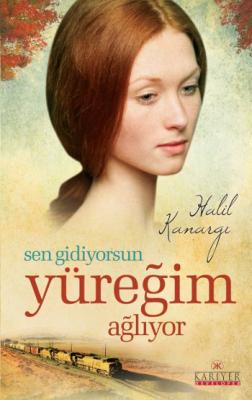 Sen Gidiyorsun Yüreğim Ağlıyor Halil Kanargı