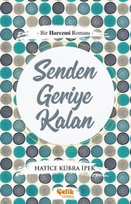 Senden Geriye Kalan Hatice Kübra İpek