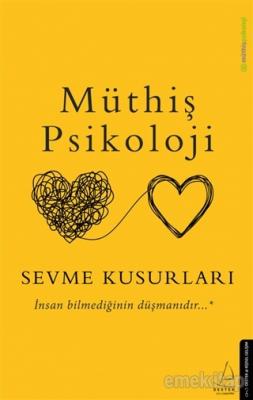 Müthiş Psikoloji  - Sevme Kusurları