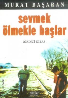 Sevmek Ölmekle Başlar -1 Murat Başaran