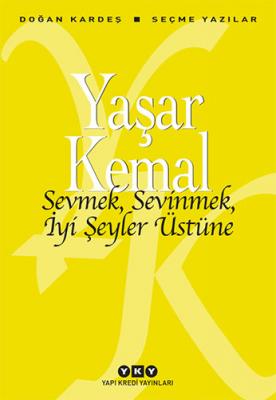 Sevmek, Sevinmek, İyi Şeyler Üstüne