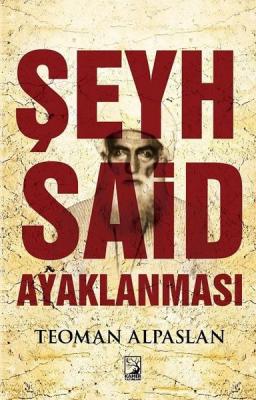 Şeyh Said Ayaklanması Teoman Alpaslan