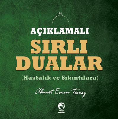 Sırlı Dualar - Hastalık Ve Sıkıntılara Ahmet Emin Temiz