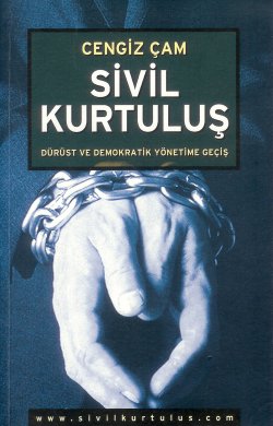 Sivil Kurtuluş - Dürüst ve demokratik yönetime geçiş Cengiz Çam