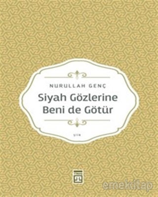 Siyah Gözlerine Beni de Götür %20 indirimli Nurullah Genç