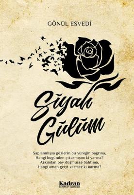 Siyah Gülüm %10 indirimli Gönül Esvedi