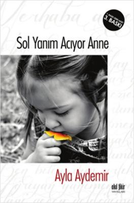 Sol Yanım Acıyor Anne Ayla Aydemir