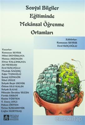 Sosyal Bilgiler Eğitiminde Mekansal Öğrenme Ortamları Ramazan Sever