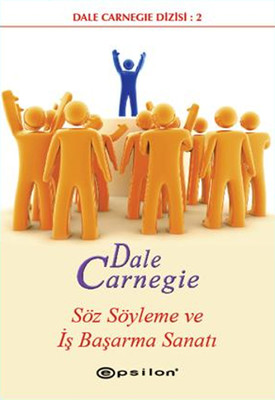 Söz Söyleme ve İş Başarma Sanatı Dale Carnegie