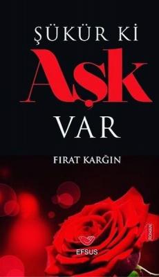 Şükür Ki Aşk Var Fırat Karğın