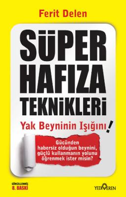 Süper Hafıza Teknikleri - Yak Beyninin Işığını