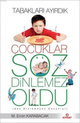 Tabakları Ayırdık Çocuklar Söz Dinlemez Oldu M. Emin Karabacak