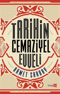 Tarihin Cemaziyel Evveli Ahmet Sarbay