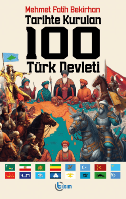Tarihte Kurulan 100 Türk Devleti Mehmet Fatih Bekirhan