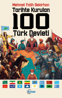 Tarihte Kurulan 100 Türk Devleti