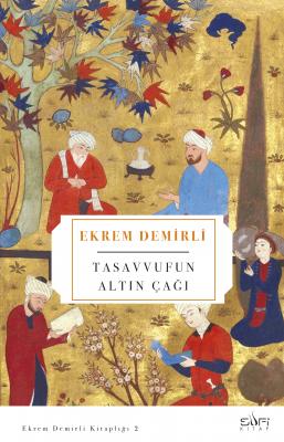 Tasavvufun Altın Çağı Ekrem Demirli