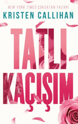 Tatlı Kaçışım Kristen Callihan