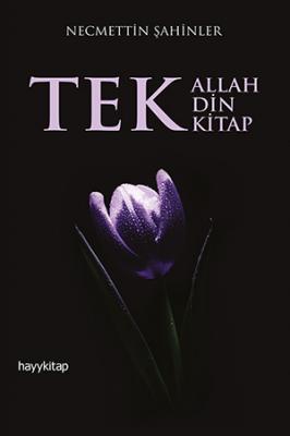 Tek Allah, Tek Din, Tek Kitap Necmettin Şahinler