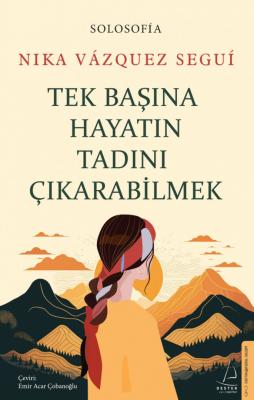 Tek Başına Hayatın Tadını Çıkarabilmek Nika Vazquez Segui