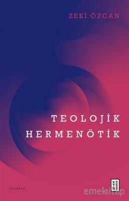 Teolojik Hermenötik %20 indirimli Zeki Özcan