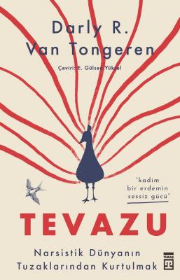 Tevazu / Kadim Bir Erdemin Sessiz Gücü Daryl R. Van Tongeren