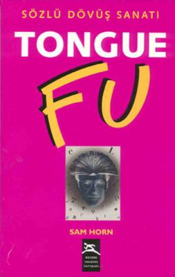 Tongue Fu - Sözlü Dövüş Sanatı Sam Horn