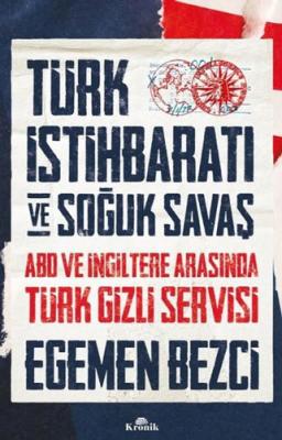 Türk İstihbaratı ve Soğuk Savaş - ABD ve İngiltere Arasında Türk Gizli Servisi