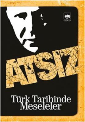 Türk Tarihinde Meseleler Nihal Atsız
