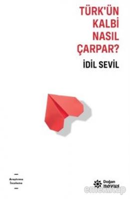 Türk'ün Kalbi Nasıl Çarpar? İdil Sevil