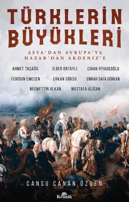 Türklerin Büyükleri-Asya'dan Avrupa'ya Hazar'dan Akdeniz'e %10 indirim