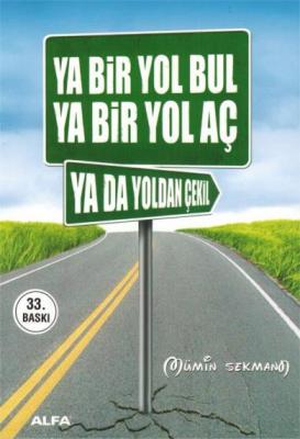 Ya Bir Yol Bul - Ya Bir Yol Aç - Ya Da Yoldan Çekil Mümin Sekman