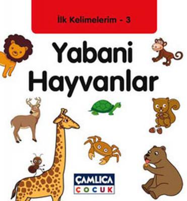 Yabani Hayvanlar - İlk Kelimelerim 3 Kollektif