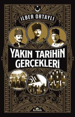 Yakın Tarihin Gerçekleri İlber Ortaylı