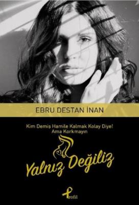 Yalnız Değiliz Ebru Destan