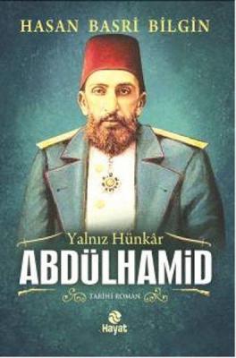 Yalnız Hünkar 2.Abdülhamid %10 indirimli Hasan Basri Bilgin