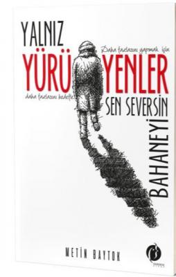 Yalnız Yürüyenler - Sen Seversin Bahaneyi