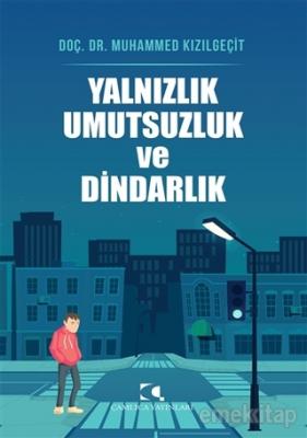 Yalnızlık Umutsuzluk ve Dindarlık Muhammed Kızılgeçit