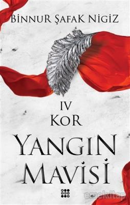 Yangın Mavisi - Kor 4 Binnur Şafak Nigiz