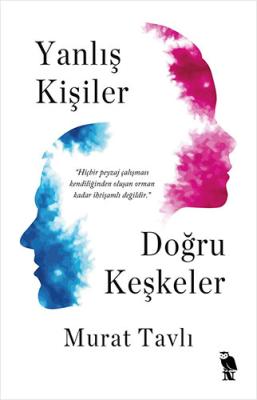 Yanlış Kişiler Doğru Keşkeler Murat Tavlı