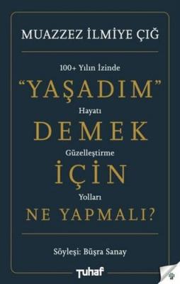 Yaşadım Demek İçin Ne Yapmalı Büşra Sanay, Muazzez İlmiye Çığ